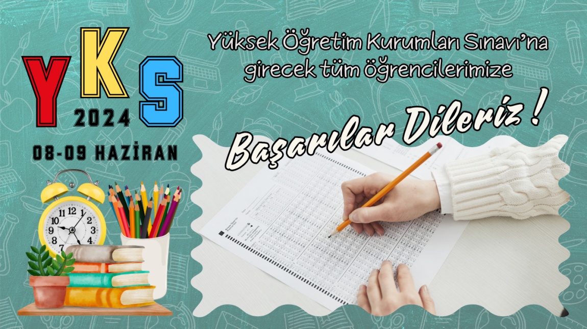 YKS'YE GİRECEK ÖĞRENCİLERİMİZE BAŞARI MESAJI